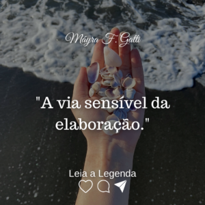 Read more about the article “A via sensível da elaboração.”